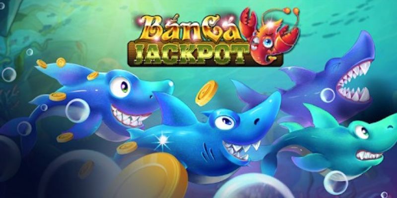 Khám phá sức hút của bắn cá jackpot