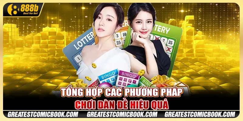 Tổng hợp các phương pháp chơi dàn đề hiệu quả